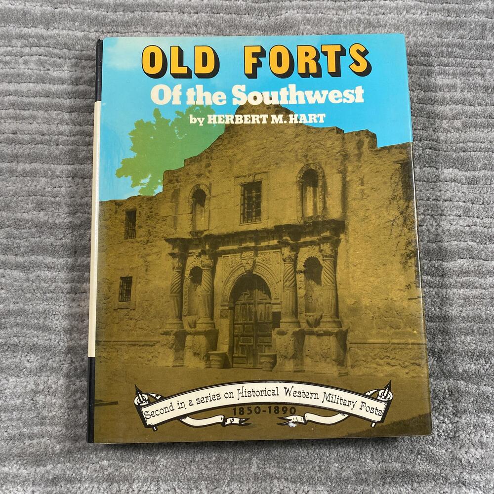 Vintage 1964 Old Forts Of The Southwest Herbert M Hart HC Military History